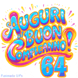 GIF animata con la scritta 'Auguri di Buon Compleanno 64' in colori vivaci e stile artistico festoso.