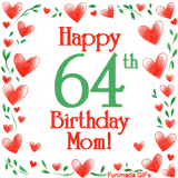 An animated GIF with the text 'Happy 64th Birthday Mom!' surrounded by a sparkling frame of hand-drawn red hearts and green leaves on a white background.