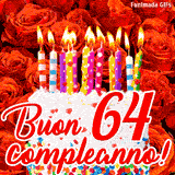 GIF animata per un 64° compleanno, Mostra una torta bianca con candeline colorate accese e coriandoli, di fronte a un muro di rose rosse, Il testo dice 'Buon 64 compleanno!'.