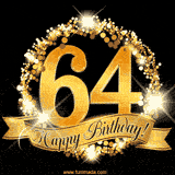 A golden 64th birthday GIF features a decorative circle and ribbon. The design sparkles with light and gold accents against a black background.