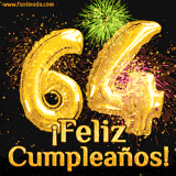 GIF animado con globos dorados en forma del número 64, acompañado de fuegos artificiales de colores y la frase '¡Feliz cumpleaños!' en letras vibrantes.