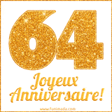 GIF animé joyeux anniversaire pour 64 ans avec un chiffre 64 brillant en or et le texte 'Joyeux Anniversaire!' en écriture élégante sur un fond blanc.