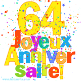 GIF animé pour un 64e anniversaire avec le chiffre 64 en couleurs vives, le texte 'Joyeux Anniversaire!' et une explosion de confettis multicolores.