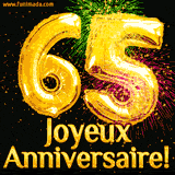 GIF animé pour un 65e anniversaire avec des ballons dorés en forme de 65, des feux d'artifice colorés et le texte 'Joyeux Anniversaire!' sur un fond noir festif.