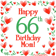 An animated GIF with the text 'Happy 66th Birthday Mom!' surrounded by a sparkling frame of hand-drawn red hearts and green leaves on a white background.