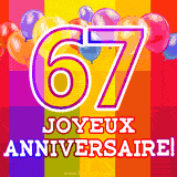 GIF animé 67 ans avec des ballons colorés, un grand chiffre 67 et 'Joyeux Anniversaire!' sur un fond éclatant.