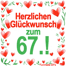 Animierte Grafik mit dem Spruch „Herzlichen Glückwunsch zum 67.!“. Der Text ist von einem funkelnden Rahmen aus roten Herzen und grünen Blättern auf weißem Hintergrund umgeben.