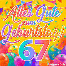 Eine festliche Animation zum 67. Geburtstag, Die Worte 'Alles Gute zum Geburtstag' und die Zahl '67' sind in einer bunten Schriftart gehalten, umgeben von Partyballons und Konfetti.