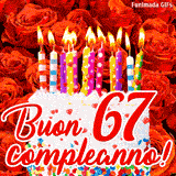 GIF animata per un 67° compleanno, Mostra una torta bianca con candeline colorate accese e coriandoli, di fronte a un muro di rose rosse, Il testo dice 'Buon 67 compleanno!'.