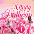 Beautiful Roses & Butterflies - 67 Years Happy Birthday Card for Her