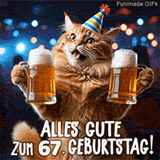Erstaunte Katze mit gestreifter Kappe hebt zwei schäumende Bierhumpen in die Höhe. Text: Alles Gute zum 67. Geburtstag! Bunte Lichteffekte im Hintergrund.