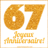 GIF animé joyeux anniversaire pour 67 ans avec un chiffre 67 brillant en or et le texte 'Joyeux Anniversaire!' en écriture élégante sur un fond blanc.