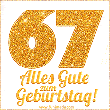 Glänzendes GIF mit einer goldenen Zahl 67 und den Worten 'Alles Gute zum Geburtstag' in eleganter handgeschriebener Schriftart.