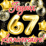 GIF animé pour un 67e anniversaire avec des ballons dorés en forme de 67, entourés de ballons scintillants et du texte 'Joyeux Anniversaire!' en écriture élégante.