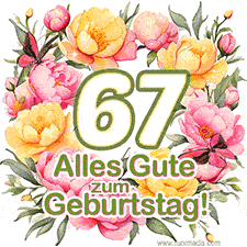 Ein elegantes GIF mit einem Blumenkranz in zarten Tönen, der großen Zahl 67 und den Worten 'Alles Gute zum Geburtstag'.