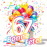 GIF pour un 67e anniversaire avec un grand chiffre 67, des ballons multicolores, des confettis et des rubans, accompagné du texte 'Bonne Fête!' sur un fond festif.