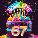 GIF animé pour un 67e anniversaire avec un gâteau au chocolat recouvert de glaçage arc-en-ciel, des bougies allumées, et le texte 'Bonne Fête' sur un fond étoilé et festif.