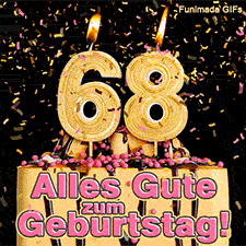 Eine festliche Torte mit der brennenden goldenen 68. Glitzerndes Konfetti regnet herab auf dunklem Hintergrund. Text im Bild: Alles Gute zum Geburtstag!