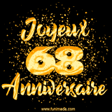 GIF animé joyeux anniversaire pour 68 ans avec des lettres dorées scintillantes et le chiffre 68 entouré de confettis dorés sur un fond noir.