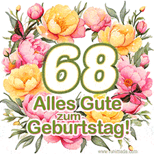 Ein elegantes GIF mit einem Blumenkranz in zarten Tönen, der großen Zahl 68 und den Worten 'Alles Gute zum Geburtstag'.