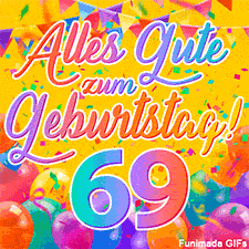 Eine festliche Animation zum 69. Geburtstag, Die Worte 'Alles Gute zum Geburtstag' und die Zahl '69' sind in einer bunten Schriftart gehalten, umgeben von Partyballons und Konfetti.