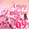 Beautiful Roses & Butterflies - 69 Years Happy Birthday Card for Her