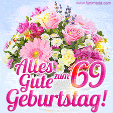 Ein zartes Geburtstags-GIF mit einem bunten Sommerblumenstrauß in einer weißen Teetasse und herzlichen Glückwünschen zum 69. Geburtstag.