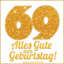Glänzendes GIF mit einer goldenen Zahl 69 und den Worten 'Alles Gute zum Geburtstag' in eleganter handgeschriebener Schriftart.