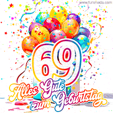 Ein lebendiges Geburtstags-GIF mit bunten Ballons, animiertem Konfetti, der Zahl 69 und den Worten 'Alles Gute zum Geburtstag' in dekorativer Schriftart.