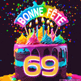 GIF animé pour un 69e anniversaire avec un gâteau au chocolat recouvert de glaçage arc-en-ciel, des bougies allumées, et le texte 'Bonne Fête' sur un fond étoilé et festif.