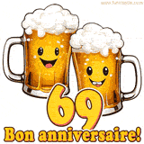 GIF animé humoristique pour un 69e anniversaire avec deux chopes de bière rigolotes, le chiffre 69 et le message 'Bon anniversaire!' sur un fond festif.