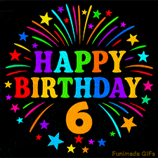 Colorful 'Happy Birthday 6' GIF with vibrant fireworks, stars, and rainbow-colored letters