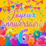 Une animation festive célébrant un 6ème anniversaire, Les mots 'Joyeux Anniversaire' et le nombre '6' sont dans une police colorée, entourés de ballons de fête et de confettis.