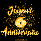 GIF animé joyeux anniversaire pour 6 ans avec des lettres dorées scintillantes et le chiffre 6 entouré de confettis dorés sur un fond noir.