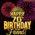 Happy 70th Birthday for Friend Amazing Fireworks GIF