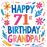A cheerful, hand-drawn style animation wishing 'Happy 71st Birthday Grandpa!'. The colorful, playful text is surrounded by a wreath of pink, yellow, and blue flowers that shimmer softly.