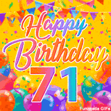A bright and colorful animation for a 71st birthday, The greeting is set against a yellow backdrop with animated confetti, colorful bunting at the top, and balloons at the bottom.