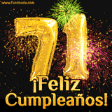 GIF animado con globos dorados en forma del número 71, acompañado de fuegos artificiales de colores y la frase '¡Feliz cumpleaños!' en letras vibrantes.