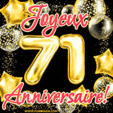 GIF animé pour un 71e anniversaire avec des ballons dorés en forme de 71, entourés de ballons scintillants et du texte 'Joyeux Anniversaire!' en écriture élégante.