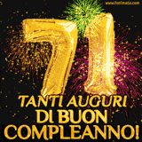 Palloncini dorati a forma del numero 71, accompagnati da scintille e fuochi d'artificio su sfondo nero, con il messaggio 'Tanti auguri di Buon Compleanno!'.