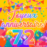 Une animation festive célébrant un 72ème anniversaire, Les mots 'Joyeux Anniversaire' et le nombre '72' sont dans une police colorée, entourés de ballons de fête et de confettis.