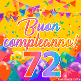 Un GIF animato per un 72° compleanno, Presenta il testo 'Buon Compleanno 72' su uno sfondo giallo vivo con palloncini colorati, festoni e una pioggia di coriandoli.