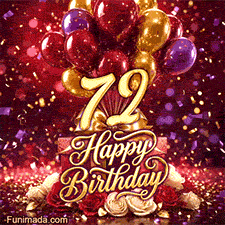 Bright balloons gift boxes and flowers surround the golden 72 while Happy Birthday lettering and falling confetti appear on a festive red backdrop