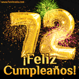GIF animado con globos dorados en forma del número 72, acompañado de fuegos artificiales de colores y la frase '¡Feliz cumpleaños!' en letras vibrantes.