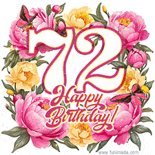 A celebratory GIF image features the animated number '72' and the words 'Happy Birthday!' surrounded by pink and yellow flowers. Two moving butterflies are included in this festive design.