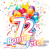 GIF pour un 72e anniversaire avec un grand chiffre 72, des ballons multicolores, des confettis et des rubans, accompagné du texte 'Bonne Fête!' sur un fond festif.
