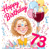An animated birthday GIF featuring a smiling cartoon woman holding a glass of wine. Text reads 'Happy Birthday 73' surrounded by colorful balloons and confetti.