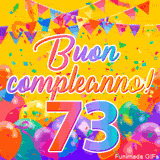 Un GIF animato per un 73° compleanno, Presenta il testo 'Buon Compleanno 73' su uno sfondo giallo vivo con palloncini colorati, festoni e una pioggia di coriandoli.
