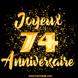 GIF animé joyeux anniversaire pour 74 ans avec des lettres dorées scintillantes et le chiffre 74 entouré de confettis dorés sur un fond noir.