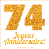 GIF animé joyeux anniversaire pour 74 ans avec un chiffre 74 brillant en or et le texte 'Joyeux Anniversaire!' en écriture élégante sur un fond blanc.
